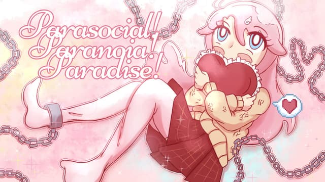 Parasocial! Paranoia! Paradise!