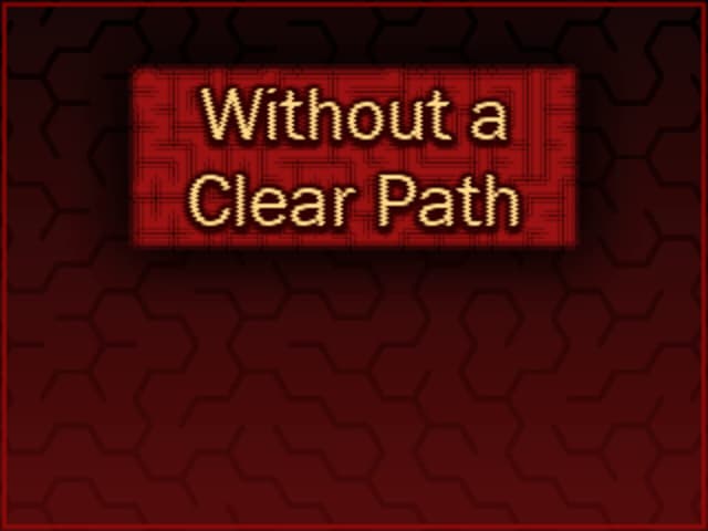 Without a Clear Path