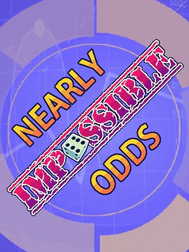 Nearly Impossible Odds
