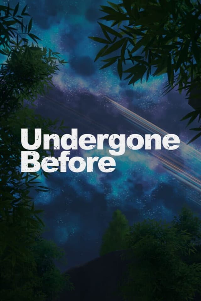 Undergone: Before